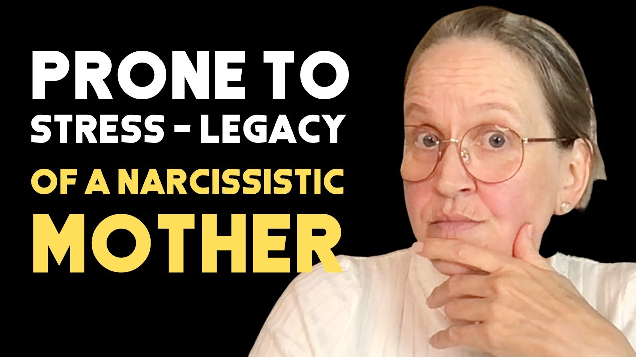 NARCISSISTIC MOTHER: You Are Fast To Stress Out? . HERE IS HOW TO FIX ...
