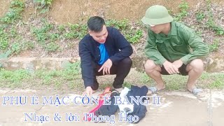 [TAIDAM TV] PHỦ É MẶC CỐN É BANG II - NHẠC VÀ LỜI PHONG HẠO - NGƯỜI MUỐN YÊU NGƯỜI MUỐN BỎ....