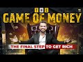 The game of money  the final step to get rich  achieve financial freedom