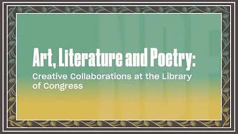 Art, Literature and Poetry: Creative Collaborations at the Library of Congress - DayDayNews