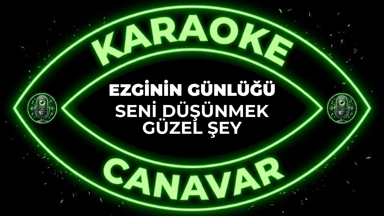 Seni Düşünmek Güzel Şey – Ezginin Günlüğü karaoke videosu