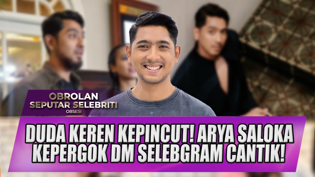 HEBOH! ARYA SALOKA KEPINCUT SELEBGRAM CANTIK?! ISI DM-NYA KESEBAR BIKIN MELONGO! - OSS