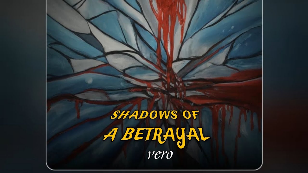 SHADOWS OF A BETRAYAL | VERO (original song) - YouTube