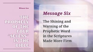 Message 6: The Shining and Warning of the Prophetic Word in the Scriptures Made More Firm