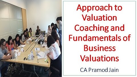 Approach to Valuation Coaching and Fundamentals of Business Valuations I CA Pramod Jain