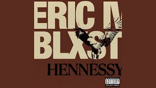 Hennessy (feat. Blxst) - Eric IV