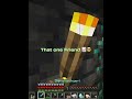 That one Friend in Minecraft📈 #minecraft #shorts