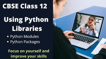 1. Using Python Libraries in Python? Python Module, Python Package & Python Library? Chapter 4?