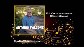 Chi S'annammore e te - (Cover) Antonio Falcone