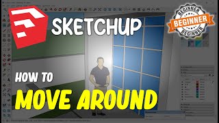 Sketchup How To Move Around