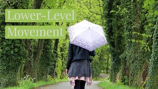 Lower level movement