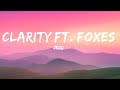 Zedd - Clarity ft. Foxes (Lyrics)  | Anglo Tunes