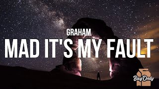 Video thumbnail of "Graham - Mad It's My Fault (Lyrics)"