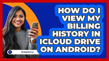 How do I view my billing history in iCloud Drive on Android? - Be App Savvy