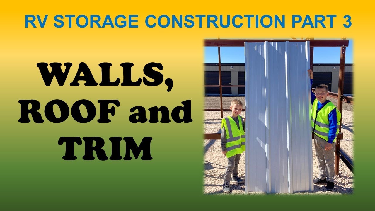 RV Storage Construction Part 3 YouTube
