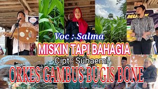 Download lagu 🔰🎶🎸MISKIN TAPI BAHAGIA, ORKES GAMBUS BUGIS BONE, Cipt : Suhaemi.Cover Lagu. Dan Voc : Salma.