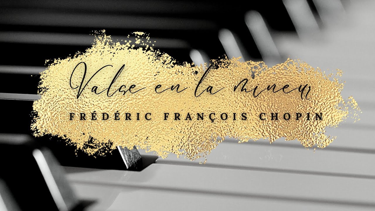 Valse en La mineur | Frédéric François Chopin - YouTube