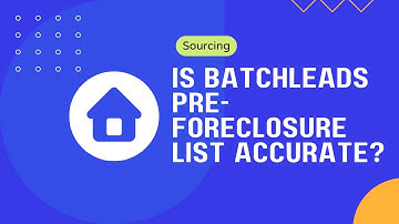 Is Batchleads Pre Foreclosure List Accurate?? 🤔