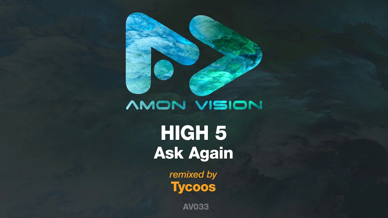 Watch High 5 - Ask Again (Original Mix) on YouTube Watch High 5 - Ask Again (Original Mix) on YouTube