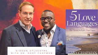 Gary Chapman 5 Languages and Gibson Sylvestre