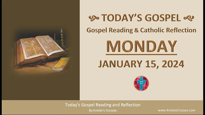 Today's Gospel Reading & Catholic Reflection • Monday, January 15, 2024 (w/ Podcast Audio)