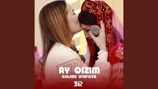 Ay qizim - Gulnaz Utepova