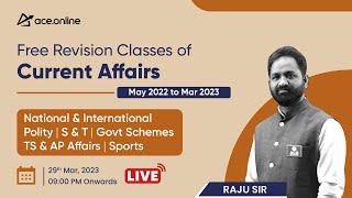 Current Affairs : A Comprehensive Overview of May 2022 to Dec 2022 | Mr. Raju Sir | ACE Online