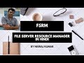 FSRM (File Server resource Manager) ,Quota,File Screening,Storage Reports By Neeraj