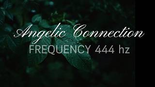 ANGELIC CONNECTION FREQUENCY 444 Hz 🌿 Deep &amp; Restful Sleep