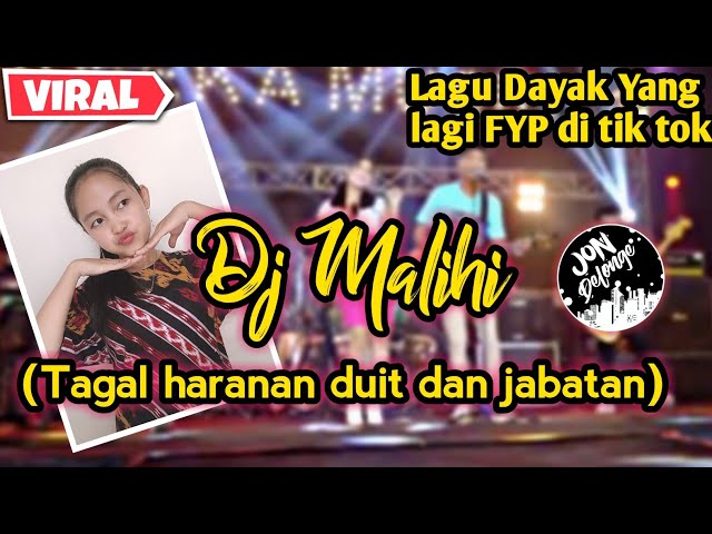 DJ MALIHI (TAGAL HARANAN DUIT DAN JABATAN) LAGU DAYAK FYP TIK TOK 2023 class=