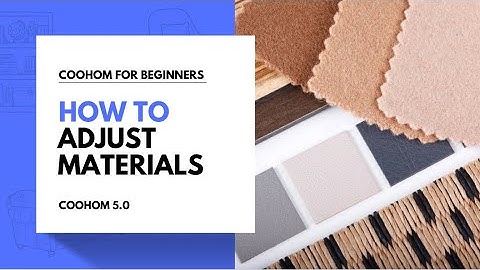 How to Adjust Materials | Coohom For Beginners 2025