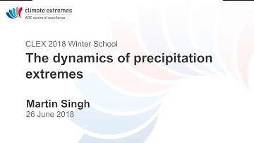 The dynamics of precipitation extremes (Martin Singh)