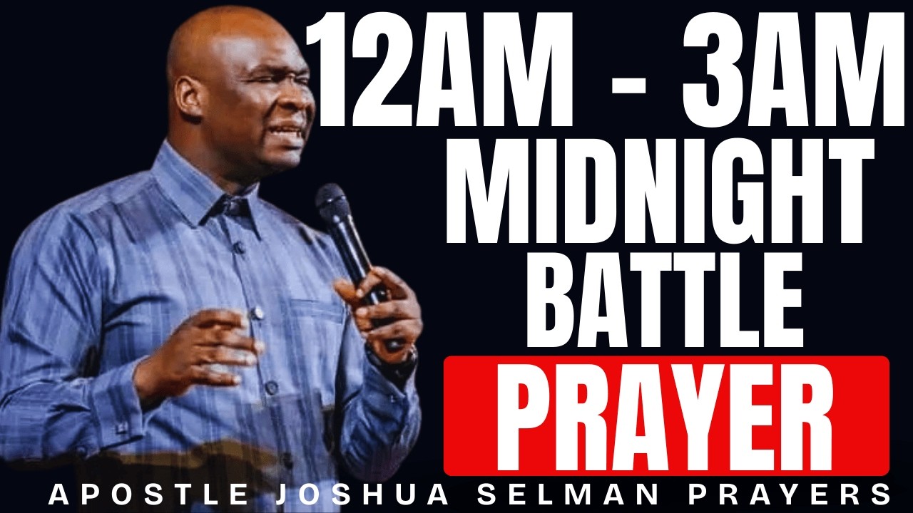PLAY THIS 8-HOURS LONG MIDNIGHT BATTLE PRAYER WHILE SLEEPING | APOSTLE JOSHUA SELMAN