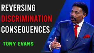 Click this immediately! - Tony Evans - Reversing Discrimination Consequences - 2023 - 2020 Sermon