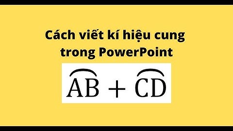 Cách viết kí hiệu cung trong PowerPoint