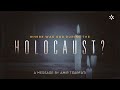 Amir Tsarfati: Where Was God During the Holocaust?