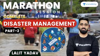 Complete Disaster Management | Marathon Sessions | UPSC CSE/IAS 2021 | Lalit Yadav
