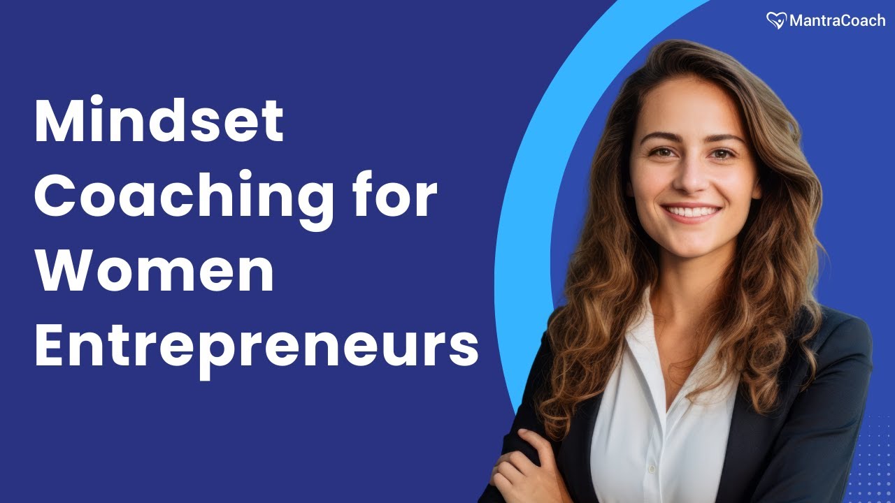What Is Mindset Coaching for Women Entrepreneurs
