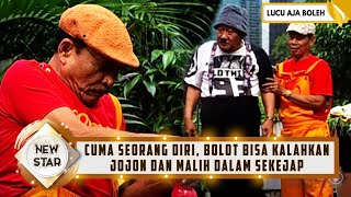 CUMA SEORANG DIRI, BOLOT BISA KALAHKAN JOJON DAN MALIH DALAM SEKEJAP - NEW STAR