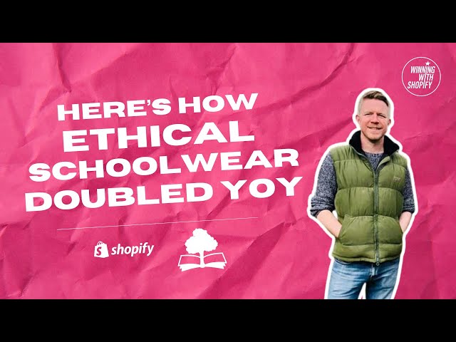 How Ethical Schoolwear Are Doubling Their Revenue on Shopify Every Year