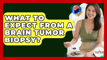 What To Expect From A Brain Tumor Biopsy? - Brain Health Support Network