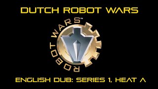 Robot Wars: The Dutch Battles - Heat A (ENGLISH COMMENTARY)