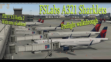 FSLabs A321SL Preflight setup in Prepar3d version 5.3 with Hotfix 2.  AMD 5800x and EVGA RTX 3070 Ti