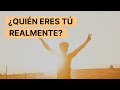 ¿Quién eres tú realmente?