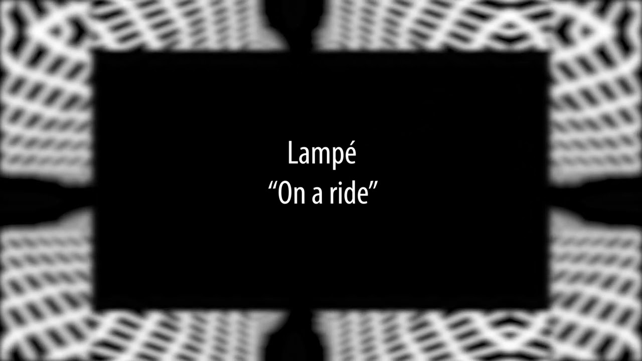 Lampé - On a ride (Rubik´s Recordings)