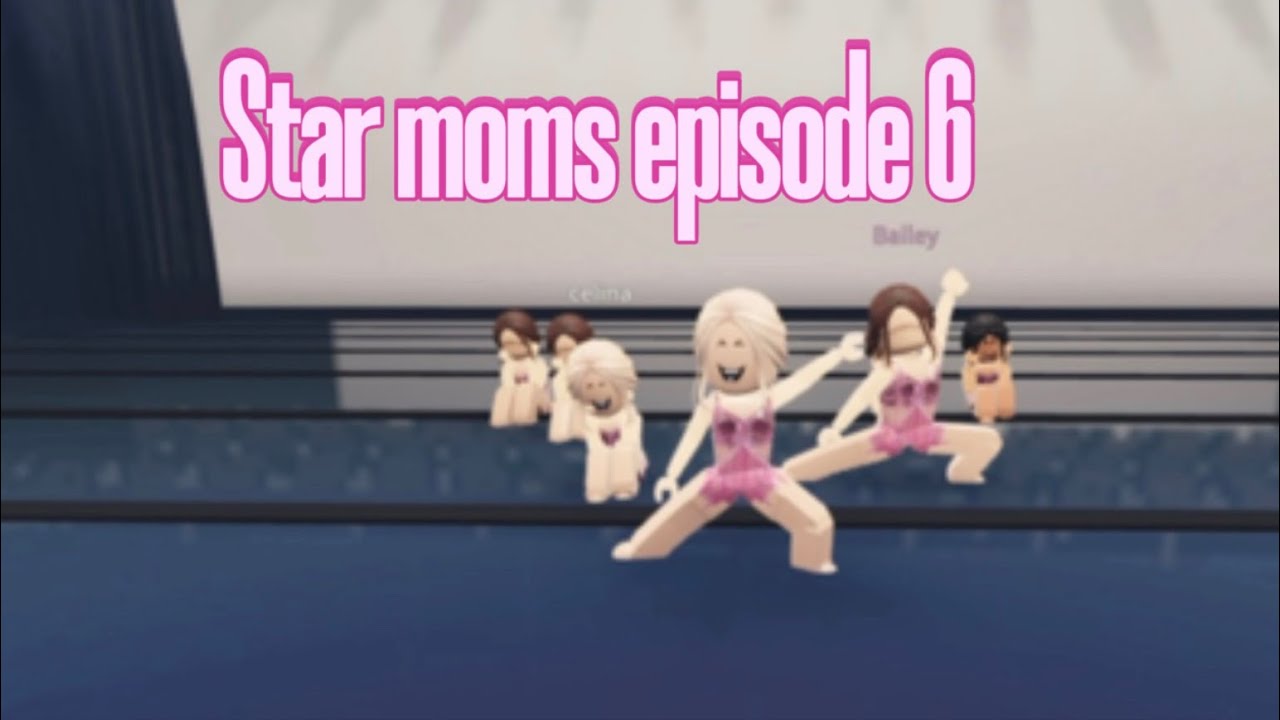 Star moms ✨ [season 1 Episode 6] Moms ?? Auditions and drama 🎭 🩰 [Roblox ora Roleplay]