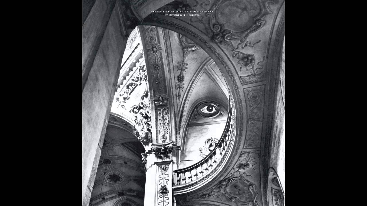 Steven Stapleton & Christoph Heemann - Painting With Priests, Pt 