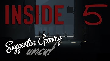 Getting the 19 Guys ;) - INSIDE Part 5 - Suggestive Gaming Uncut