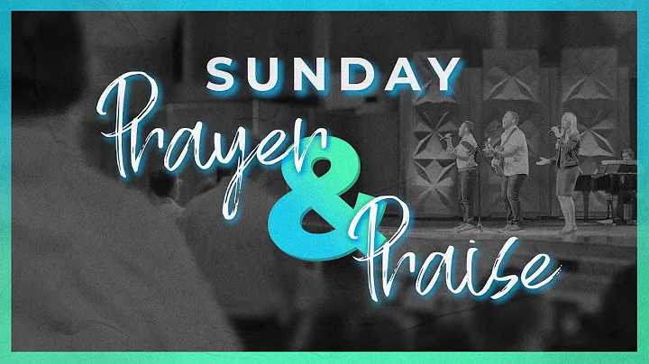 April 24, 2022 -- Sunday Prayer & Praise