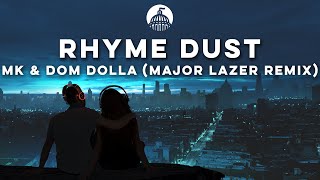 MK & Dom Dolla - Rhyme Dust (Major Lazer Remix)